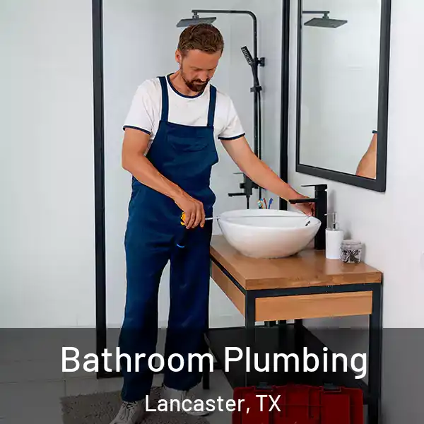 Bathroom Plumbing Lancaster, TX