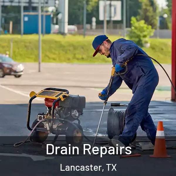  Drain Repairs Lancaster, TX