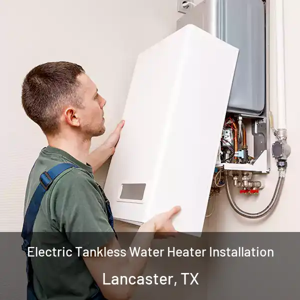  Electric Tankless Water Heater Installation Lancaster, TX