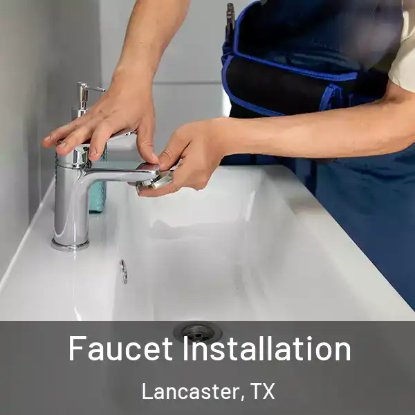  Faucet Installation Lancaster, TX