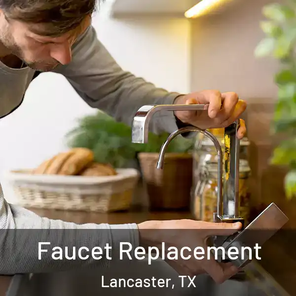  Faucet Replacement Lancaster, TX