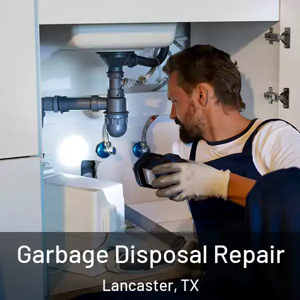 Garbage Disposal Repair Lancaster, TX