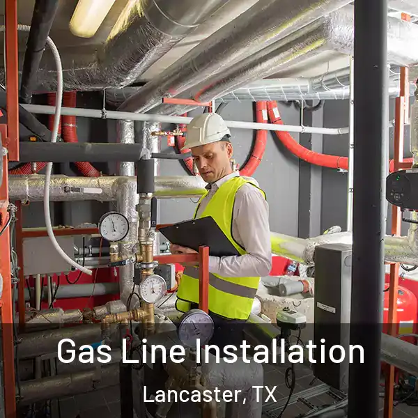  Gas Line Installation Lancaster, TX