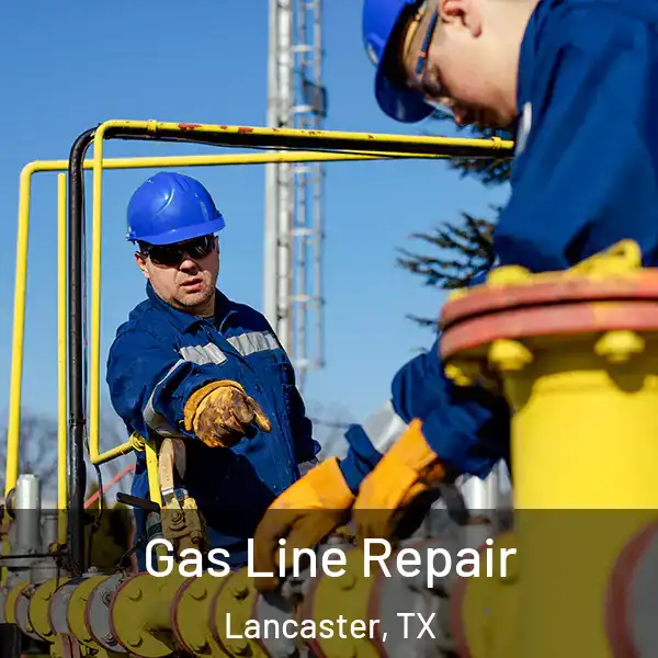  Gas Line Repair Lancaster, TX