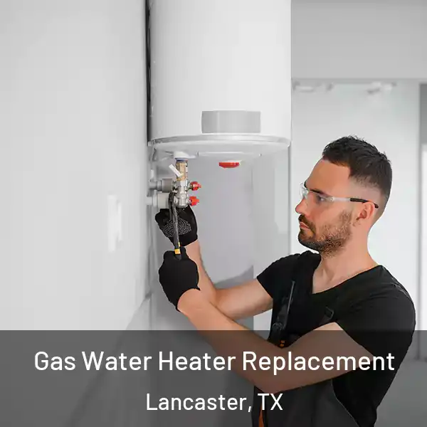  Gas Water Heater Replacement Lancaster, TX