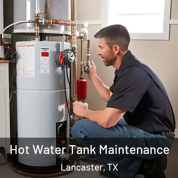  Hot Water Tank Maintenance Lancaster, TX