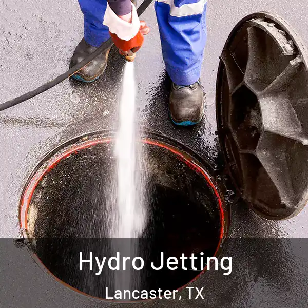  Hydro Jetting Lancaster, TX