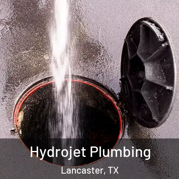  Hydrojet Plumbing Lancaster, TX