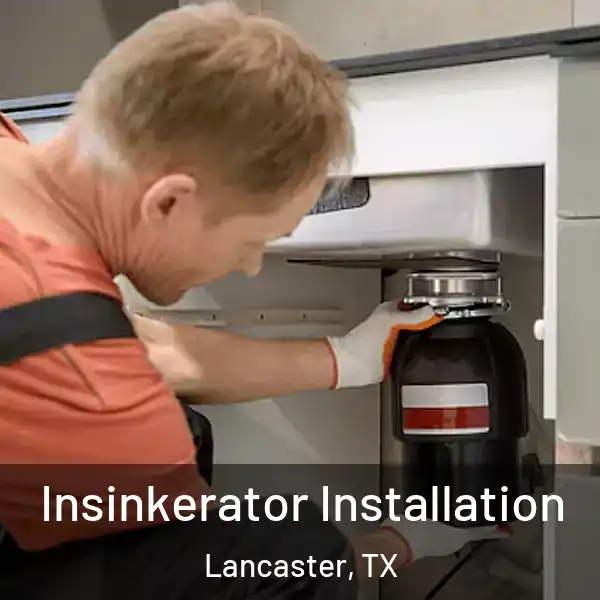  Insinkerator Installation Lancaster, TX