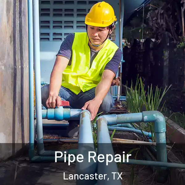  Pipe Repair Lancaster, TX