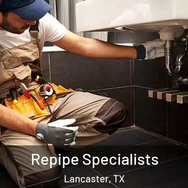  Repipe Specialists Lancaster, TX