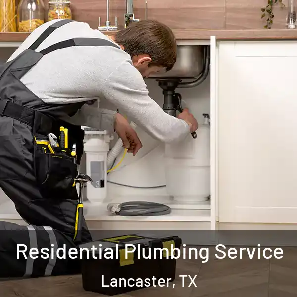  Residential Plumbing Service Lancaster, TX