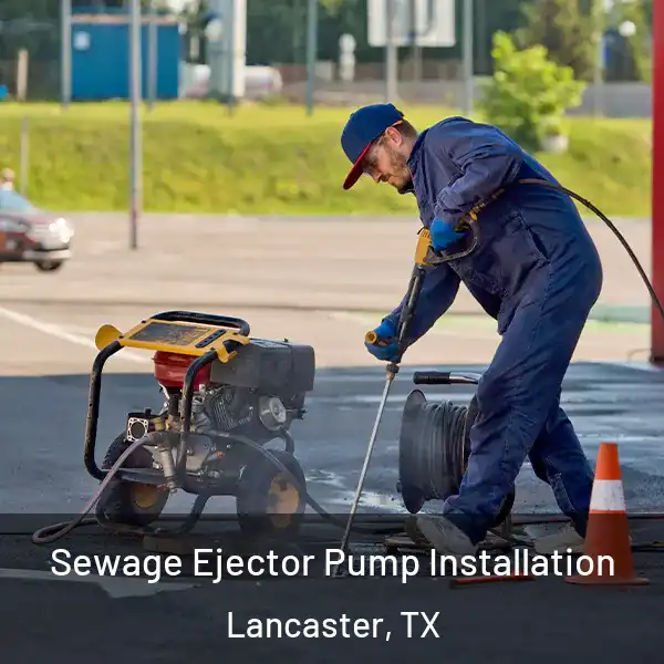  Sewage Ejector Pump Installation Lancaster, TX
