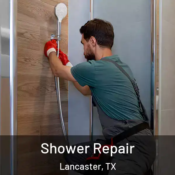 Shower Repair Lancaster, TX