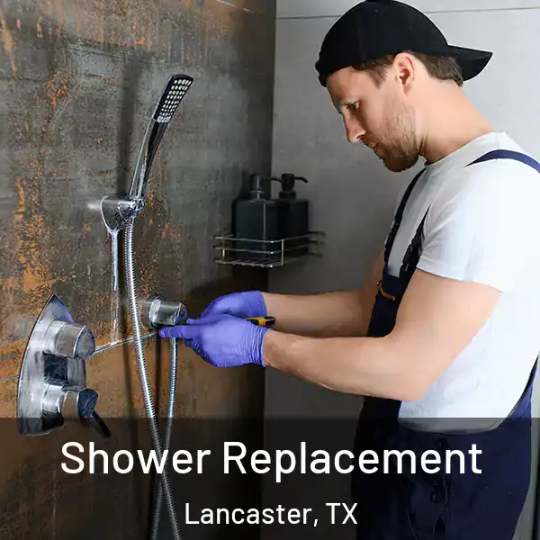  Shower Replacement Lancaster, TX