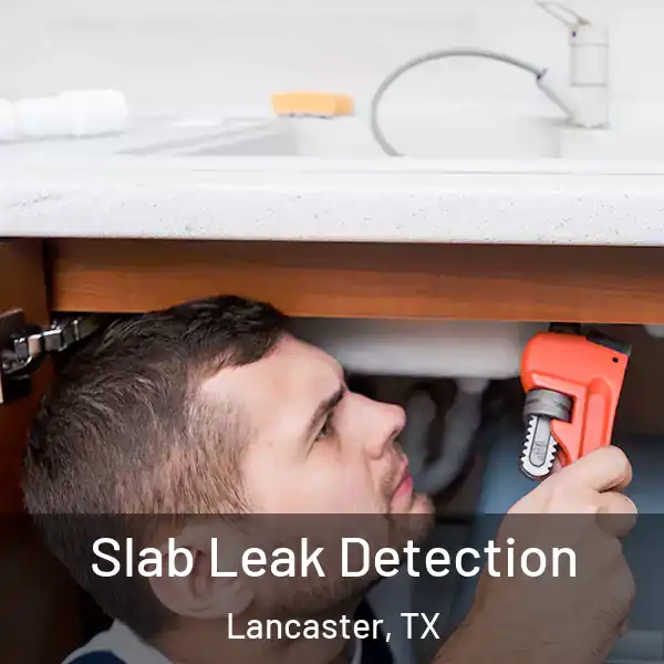  Slab Leak Detection Lancaster, TX