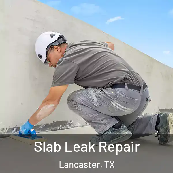  Slab Leak Repair Lancaster, TX