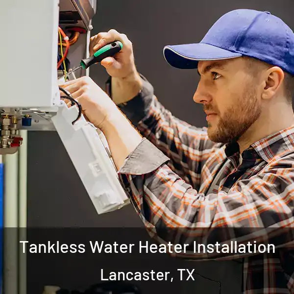  Tankless Water Heater Installation Lancaster, TX