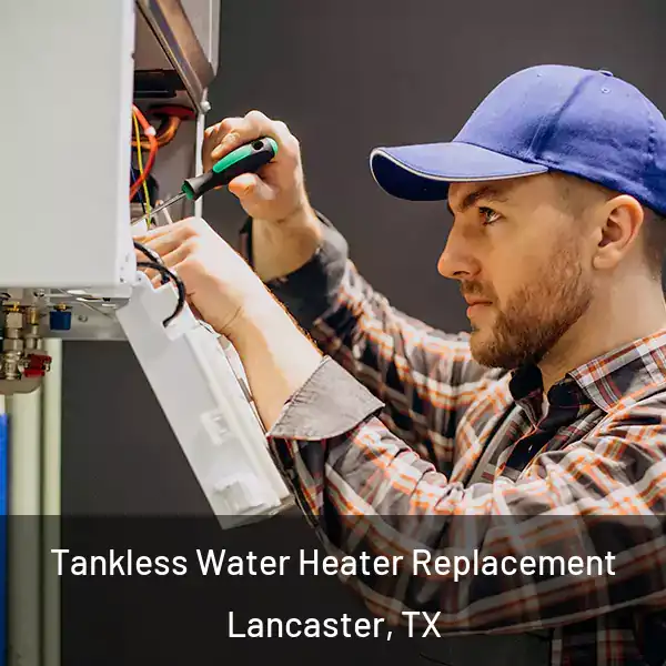  Tankless Water Heater Replacement Lancaster, TX