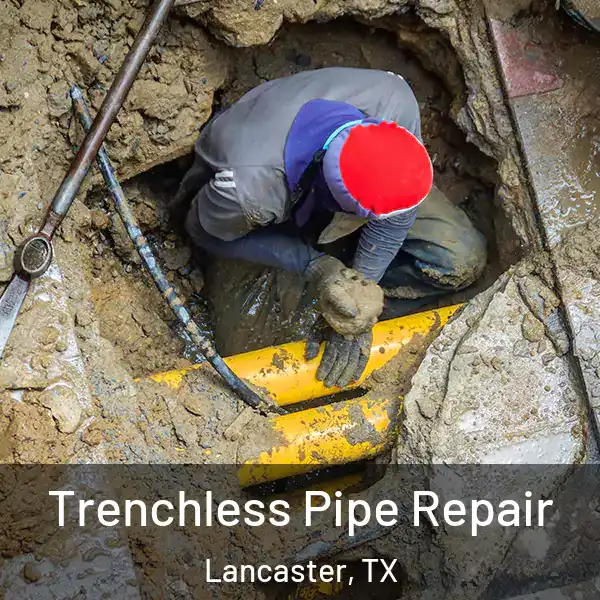  Trenchless Pipe Repair Lancaster, TX