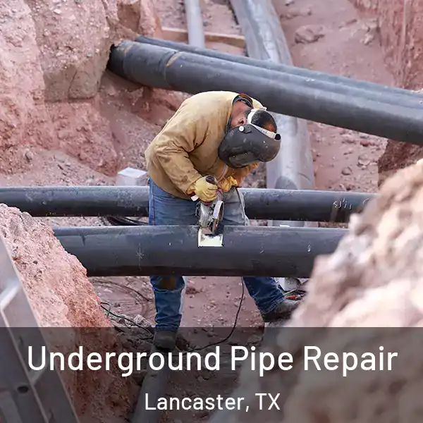  Underground Pipe Repair Lancaster, TX