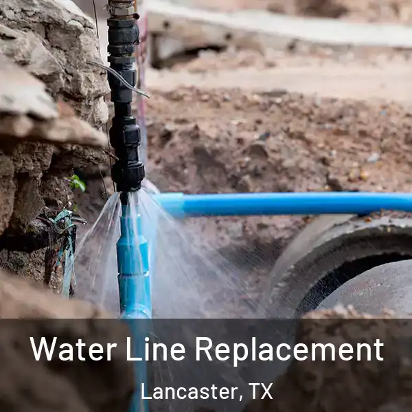  Water Line Replacement Lancaster, TX