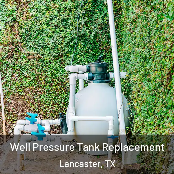  Well Pressure Tank Replacement Lancaster, TX